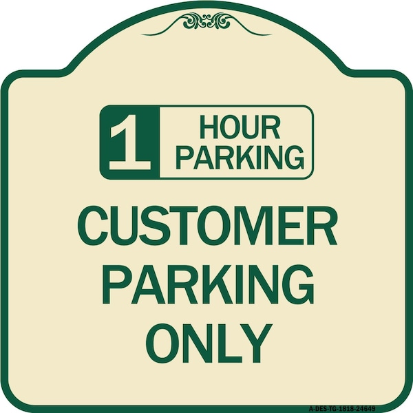 1 Hour Parking Customer Parking Heavy-Gauge Aluminum Architectural Sign, 18" x 18", TG-1818-24649